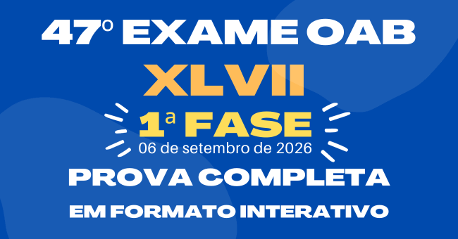 Prova OAB 47� Exame 1� Fase 06/09/2026